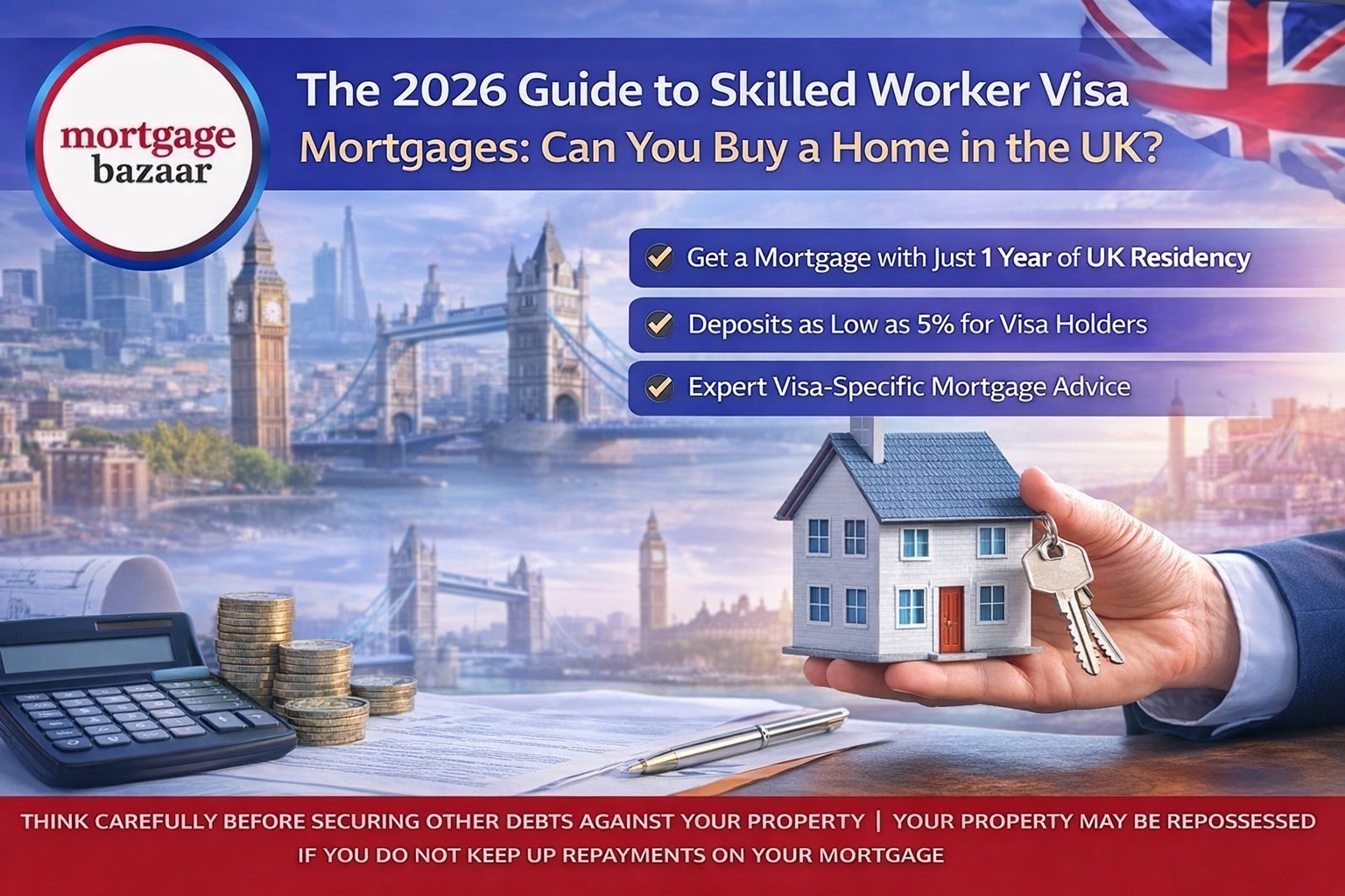 The 2026 Guide to Skilled Worker Visa 
Mortgages: Can You Buy a Home in the 
UK?